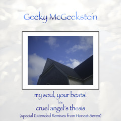 Geeky McGeekstein - Cruel Angel's Thesis (Honest Seven Extended Remix)