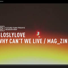 Why Can't We Live / Mag_Zine