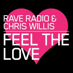 Feel The Love (Rave Radio Bounce Remix) - Rave Radio & Chris WIllis [OUT NOW]