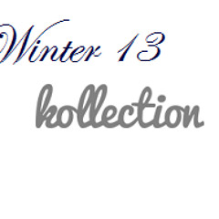 Winter 13' Kollection