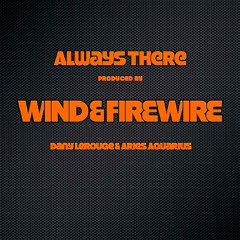 ALWAYS THERE by WIND & FIREWIRE
