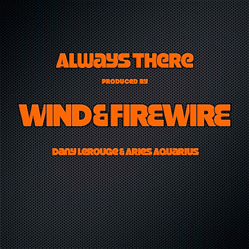 ALWAYS THERE by WIND & FIREWIRE