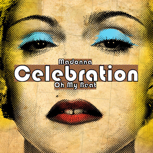 Stream Madonna - Celebration (Oh My Beat remix) by Oh My Beat | Listen  online for free on SoundCloud