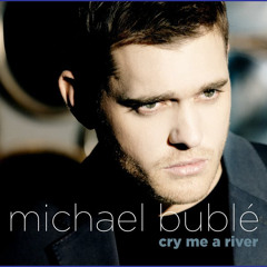 Michael Buble - cry me a river