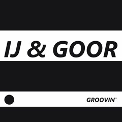 Ij & Goor - Groovin'