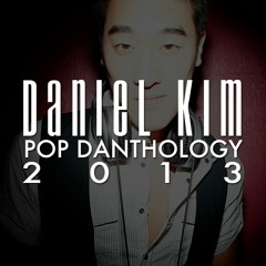 Stream Daniel Kim - Pop Danthology 2012, 50+songs (2012) by imMarkKellyBuan  | Listen online for free on SoundCloud