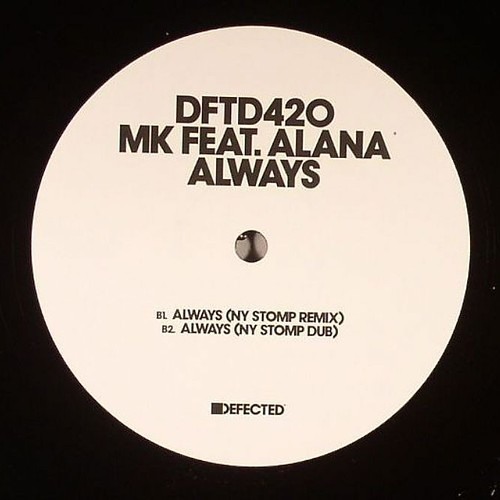 DFTD420 - MK feat. Alana - Always (NY Stomp Remix) (Additional Keys by Marcoradi) [Defected Records]