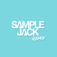 - Sample Jack - //Remix//