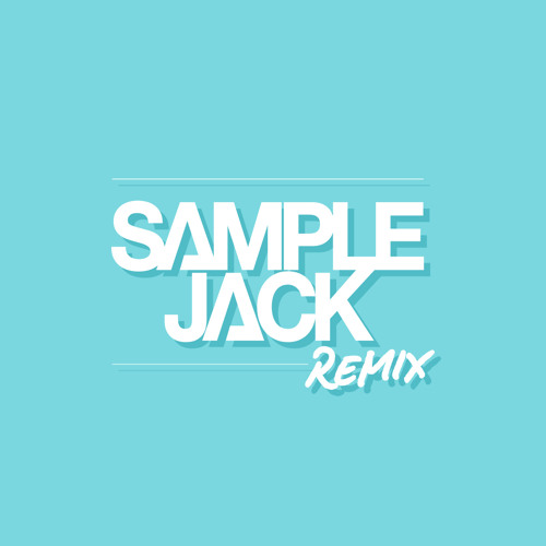 - Sample Jack - //Remix//