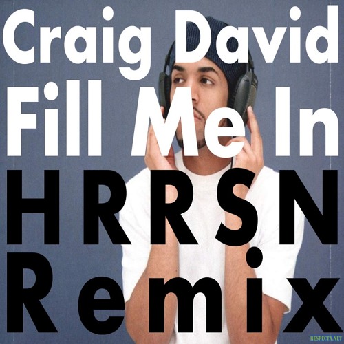 Craig David - Fill Me In (HRRSN Remix) [ FREE DOWNLOAD ]