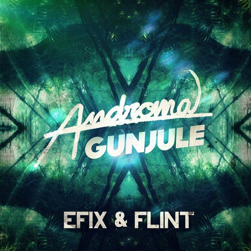 Androma - Gunjule ( EFIX & FLINT Remix )
