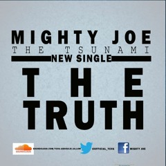 MIGHTY JOE THE TRUTH