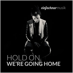 Drake - Hold On, We're Going Home (einfachnurmusik Cover)