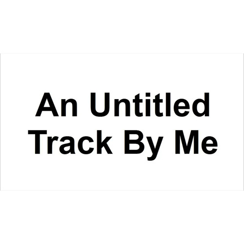 An Untitled Track By Me