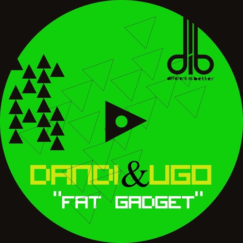 Dandi & Ugo - Fat Gadget - original mix - Different Is Better records