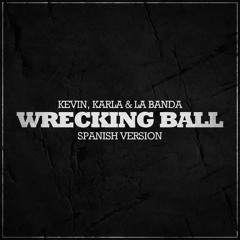 Wrecking Ball (spanish version) - Kevin Karla & La Banda