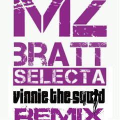 Selectah - Mz Bratt (Vinnie the Squid Remix)