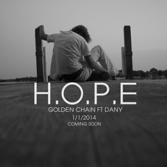 H.O.P.E - Golden Chain Ft Dany Nguyen