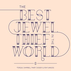 The Best Jewel Thief In The World (feat. Torquil Campbell)