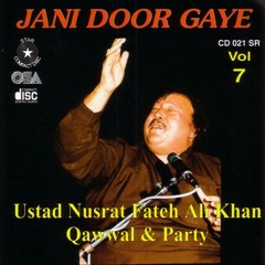 Jani Door Gaye - USTAD NUSRAT FATEH ALI KHAN - Vol. 7