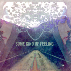 Some Kind Of Feeling