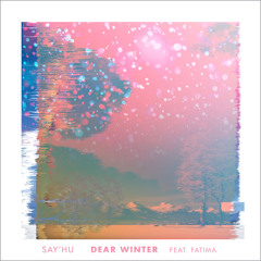 Dear Winter (feat. Fatima)