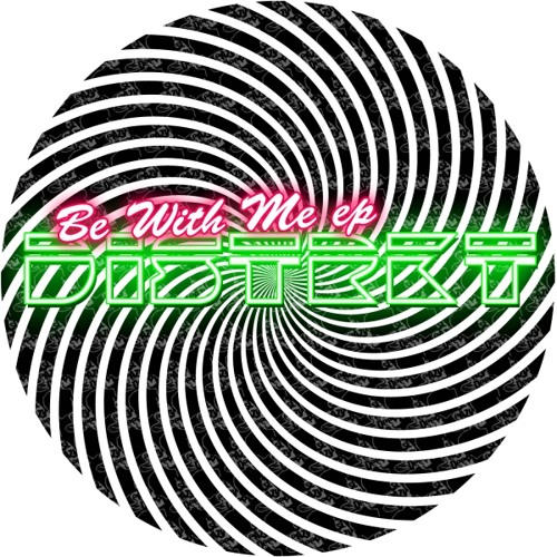 DISTRKT - Be With Me  [Sleazy Deep]