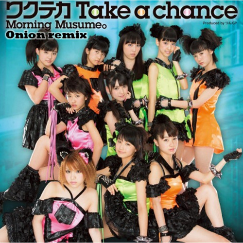 モーニング娘。 『ワクテカ Take a chance』Morning Musume - Wakuteka Take A Chance ~Oniondisco Mix~