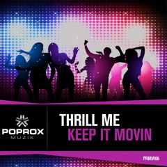 Thrill Me - Keep It Movin (Download Now)