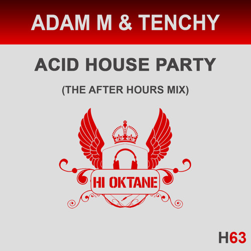 Adam M & Tenchy - Acid House Party (Hi Oktane Records)