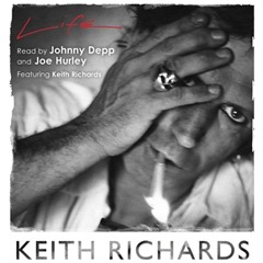 LIFE by Keith Richards, read by Johnny Depp and Joe Hurley, featuring Keith Richards