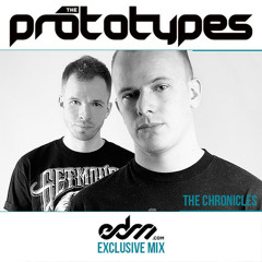 The Prototypes 'Chronicles' Mix - Recorded Exclusively for EDM.COM