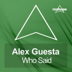 Alex Guesta - Who Said (Bottai Remix)
