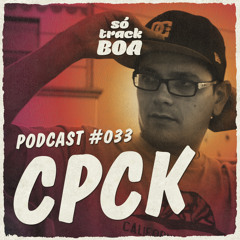 CPCK - SOTRACKBOA @ Podcast # 033