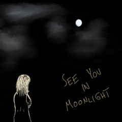 See You In Moonlight