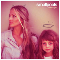 Smallpools - Mason Jar (Grouplove & Captain Cuts Remix)