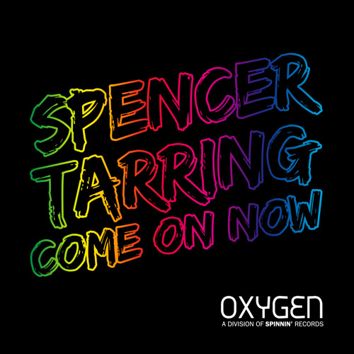 Spencer Tarring - Come On Now (Original Mix)