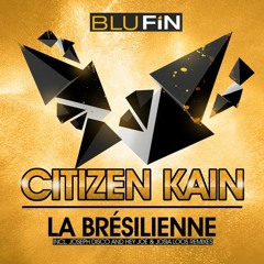 CITIZEN KAIN - La Brésilienne (Original) /// BLUFIN