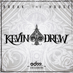 Break The House by KDrew - EDM.com Exclusive