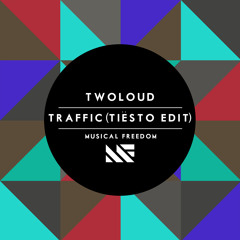 twoloud - Traffic (Tiësto Edit)