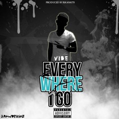 Everywhere I Go by ViBe Produced By Rikanatti & Sk8 Beats