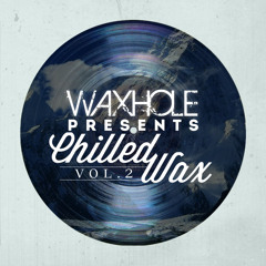 BayB. | Waxhole 'Chilled Wax Vol 2' Compilation |