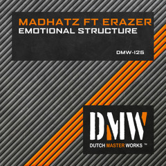 Madhatz ft Erazer - Emotional Structure (DMW 125)