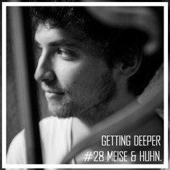 Getting Deeper Podcast #28 mixed by Meise & Huhn