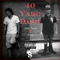 40 Yard Dash (Ft. Nessly) [Prod. L.A. Beatz]
