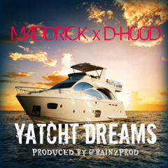 Yacht Dreams - D-Hood Ft. Maddrick