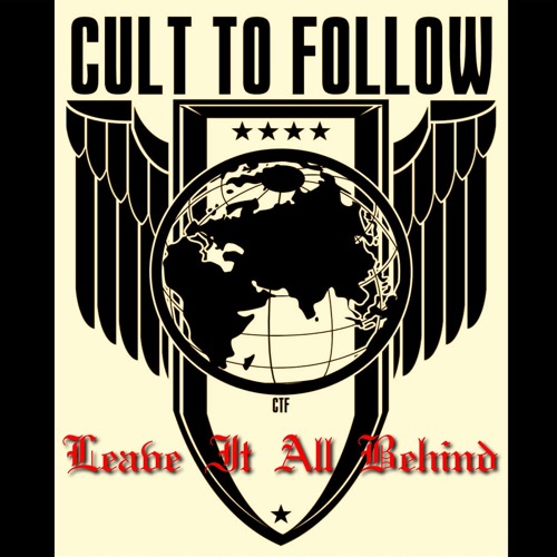 Cult To Follow – Leave It All Behind