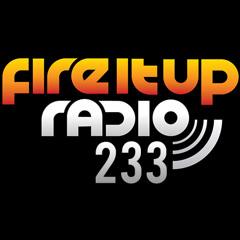 Fire It Up Radio 233
