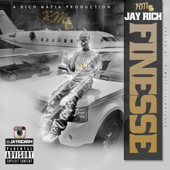 JayRich - All I Know Is Finesse
