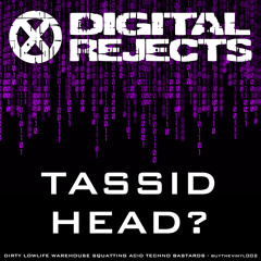 Digital Rejects 002A - Tassid - Head? (preview)